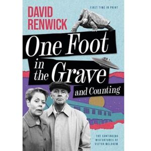 Renwick, David One Foot in the Grave and Counting Renwick, David One Foot in the Grave and Counting