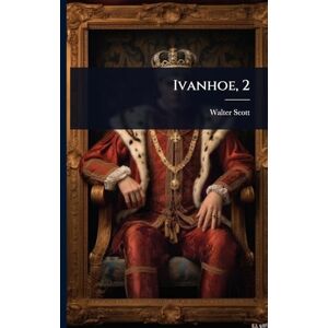Scott Ivanhoe, 2 Scott Ivanhoe, 2