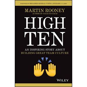 Rooney, Martin High Ten: An Inspiring Story About Building Great Team Culture Rooney, Martin High Ten: An Inspiring Story About Building Great Team Culture