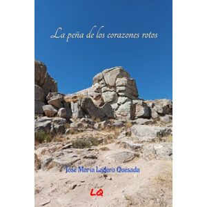 LADERO QUESADA, JOSÉ MARÍA La peña de los corazones rotos LADERO QUESADA, JOSÉ MARÍA La peña de los corazones rotos