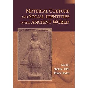 Hales, Shelley Material Culture and Social Identities in the Ancient World Hales, Shelley Material Culture and Social Identities in the Ancient World