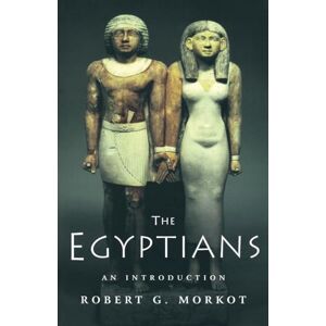 Morkot, Robert The Egyptians: An Introduction (Peoples of the Ancient World) Morkot, Robert The Egyptians: An Introduction (Peoples of the Ancient World)