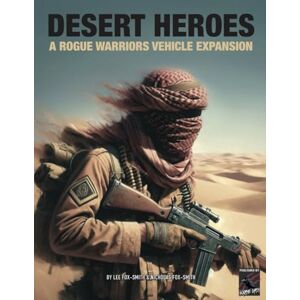 Lee DESERT HEROES: A Rogue Warriors Vehicle Expansion (ROGUE WARRIORS: A Modern Warfare Skirmish Game) Lee DESERT HEROES: A Rogue Warriors Vehicle Expansion (ROGUE WARRIORS: A Modern Warfare Skirmish Game)