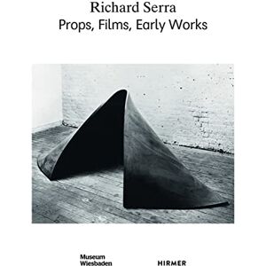 Klar, Alexander Richard Serra: Props, Films, Early Works Klar, Alexander Richard Serra: Props, Films, Early Works