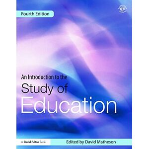 An Introduction to the Study of Education (David Fulton Books) An Introduction to the Study of Education (David Fulton Books)