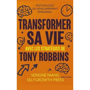 niang, serigne Transformer sa vie avec les stratégies de Tony Robbins niang, serigne Transformer sa vie avec les stratégies de Tony Robbins