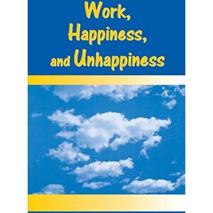 Warr, Peter Work, Happiness, and Unhappiness Warr, Peter Work, Happiness, and Unhappiness