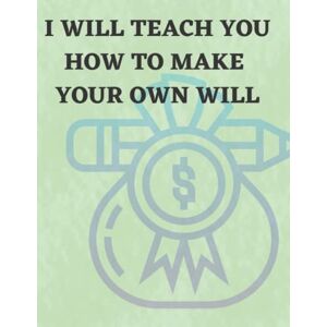 Hollander, James S. LEARN HOW TO MAKE YOUR OWN WILL: The journal: No more fear of how I'll do It.Increase your will power with no more procrastinating. Important ... own will maintain your finances and wishes. Hollander, James S. LEARN HOW TO MAKE YOUR OWN WILL: The journal: No more fear of how I'll do It.Increase your will power with no more procrastinating. Important ... own will maintain your finances and wishes.