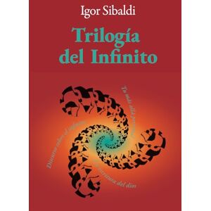 Sibaldi, Igor Trilogía del Infinito: Tu más allá personal Discurso sobre el infinito La escritura del dios (Oltremondo) Sibaldi, Igor Trilogía del Infinito: Tu más allá personal Discurso sobre el infinito La escritura del dios (Oltremondo)