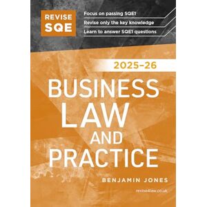 Jones, Benjamin Revise SQE Business Law and Practice 2025/26 Revision Guides for SQE1 Solicitor’s Qualifying Exam Up to date with 2025 Specification: SQE1 Revision Guide Jones, Benjamin Revise SQE Business Law and Practice 2025/26 Revision Guides for SQE1 Solicitor’s Qualifying Exam Up to date with 2025 Specification: SQE1 Revision Guide