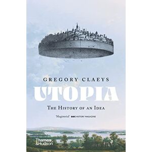 Claeys, Gregory Utopia: The History of an Idea Claeys, Gregory Utopia: The History of an Idea