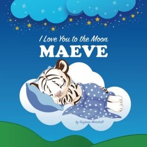 Marshall I Love You to the Moon, Maeve: Personalized Book with Your Child’s Name & Bedtime Story for Kids, Babies, Toddlers, Girls & Boys (Personalized Books for Maeve (Child's Name) with Unconditional Love) Marshall I Love You to the Moon, Maeve: Personalized Book with Your Child’s Name & Bedtime Story for Kids, Babies, Toddlers, Girls & Boys (Personalized Books for Maeve (Child's Name) with Unconditional Love)