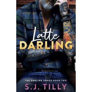 Tilly, S.J. Latte Darling: Book Two of the Darling Series: 2 Tilly, S.J. Latte Darling: Book Two of the Darling Series: 2