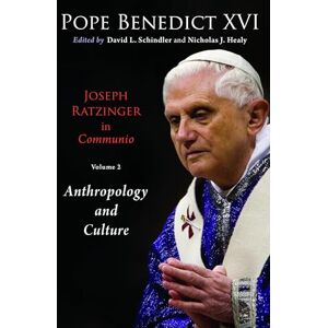 Benedict XVI, Pope Joseph Ratzinger in Communio, Volume 2: Anthroplogy and Culture: Anthropology and Culture: 02 (Resourcement: Retrieval & Renewal in Catholic Thought) Benedict XVI, Pope Joseph Ratzinger in Communio, Volume 2: Anthroplogy and Culture: Anthropology and Culture: 02 (Resourcement: Retrieval & Renewal in Catholic Thought)