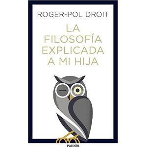 Philosophy La filosofía explicada a mi hija Philosophy La filosofía explicada a mi hija