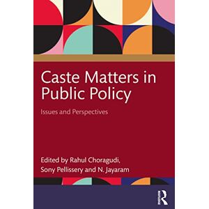 Routledge India Caste Matters in Public Policy: Issues and Perspectives Routledge India Caste Matters in Public Policy: Issues and Perspectives