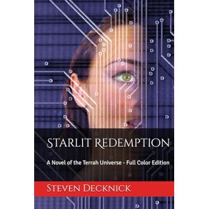 Decknick, Steven Starlit Redemption: A Novel of the Terrah Universe Full Color Edition Decknick, Steven Starlit Redemption: A Novel of the Terrah Universe Full Color Edition