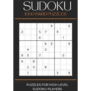Sandy, F. C. Sudoku 1000 Hard Puzzles: 1000 Puzzles For High Level Sudoku Players 6x9 inches, 334 pages 1000 Puzzles to Relieve Boredom, Stimulate Your Mind, or Give as a Gift Sandy, F. C. Sudoku 1000 Hard Puzzles: 1000 Puzzles For High Level Sudoku Players 6x9 inches, 334 pages 1000 Puzzles to Relieve Boredom, Stimulate Your Mind, or Give as a Gift