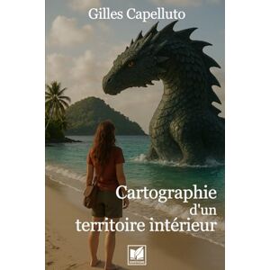 Capelluto, Gilles Cartographie d'un territoire intérieur Capelluto, Gilles Cartographie d'un territoire intérieur