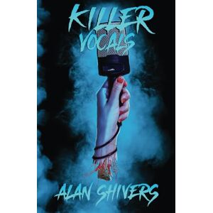 Shivers, Alan Killer Vocals (Killer Vocals The Slasher Series) Shivers, Alan Killer Vocals (Killer Vocals The Slasher Series)