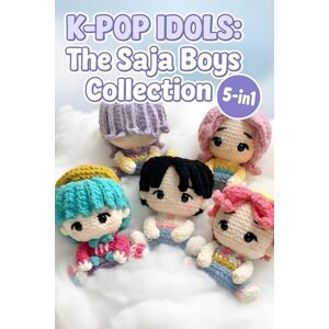 Collins, Ava K-POP Idols: The Saja Boys Collection 5in1: 5 Amigurumi Crochet Patterns to Create Your Own Boy Band Collins, Ava K-POP Idols: The Saja Boys Collection 5in1: 5 Amigurumi Crochet Patterns to Create Your Own Boy Band