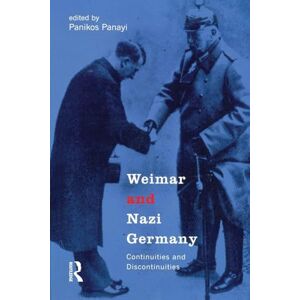 Panayi, Panikos Weimar and Nazi Germany: Continuities and Discontinuities Panayi, Panikos Weimar and Nazi Germany: Continuities and Discontinuities