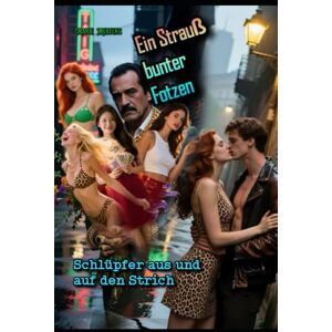 Mertens, Marie Ein Strauß bunter Fotzen: Schlüpfer aus und auf den Strich Mertens, Marie Ein Strauß bunter Fotzen: Schlüpfer aus und auf den Strich