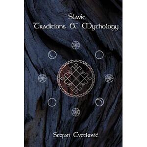 Cvetković, Stefan Slavic Traditions & Mythology Cvetković, Stefan Slavic Traditions & Mythology