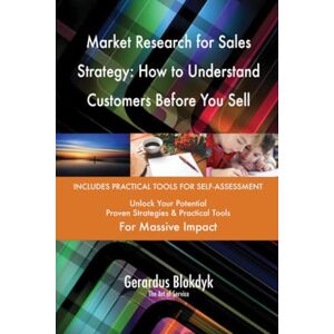 Gerardus Blokdyk - The Art of Service Market Research for Sales Strategy: How to Understand Customers Before You Sell Gerardus Blokdyk - The Art of Service Market Research for Sales Strategy: How to Understand Customers Before You Sell