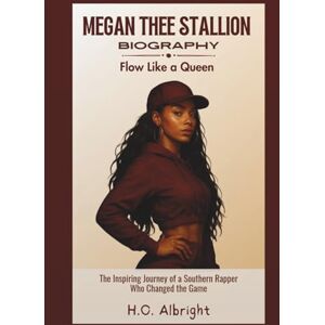 Albright, H.O Megan Thee Stallion Biography: Flow Like a Queen – The Inspiring Journey of a Southern Rapper Who Changed the Game Albright, H.O Megan Thee Stallion Biography: Flow Like a Queen – The Inspiring Journey of a Southern Rapper Who Changed the Game