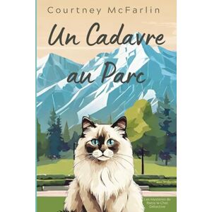 McFarlin, Courtney Un Cadavre au Parc: Les Mystères de Razzy le Chat Détective McFarlin, Courtney Un Cadavre au Parc: Les Mystères de Razzy le Chat Détective