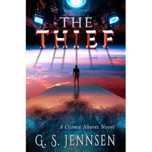 Jennsen, G. S. The Thief: A Cosmic Shores Novel: 21 (Amaranthe) Jennsen, G. S. The Thief: A Cosmic Shores Novel: 21 (Amaranthe)