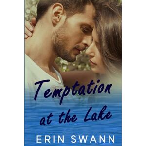 Swann, Erin Temptation at the Lake: A small town romance (Clear Lake) Swann, Erin Temptation at the Lake: A small town romance (Clear Lake)