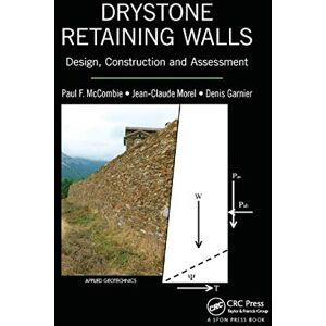 McCombie, Paul F. Drystone Retaining Walls: Design, Construction and Assessment (Applied Geotechnics) McCombie, Paul F. Drystone Retaining Walls: Design, Construction and Assessment (Applied Geotechnics)