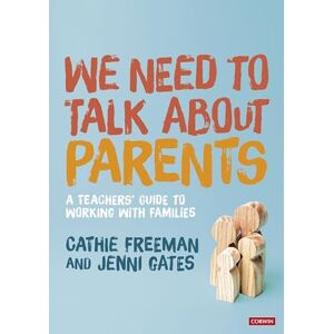 Freeman, Cathie We Need to Talk about Parents: A Teachers’ Guide to Working With Families Freeman, Cathie We Need to Talk about Parents: A Teachers’ Guide to Working With Families