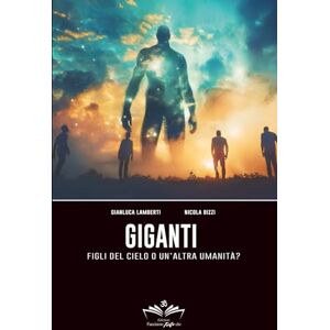 Lamberti, Gianluca Giganti: Figli del cielo o un’altra umanità? (Facciamo Finta Che) Lamberti, Gianluca Giganti: Figli del cielo o un’altra umanità? (Facciamo Finta Che)