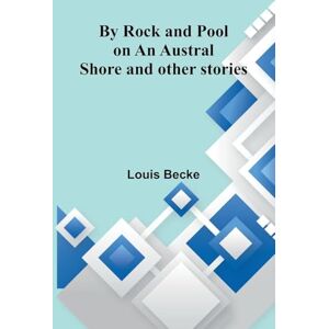 Becke, Louis The Old Soldier's Story Poems and Prose Sketches (Edition1) Becke, Louis The Old Soldier's Story Poems and Prose Sketches (Edition1)