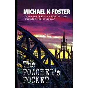 Foster, Michael K The Poacher's Pocket (DCI Jack Mason Crime Thriller Series) Foster, Michael K The Poacher's Pocket (DCI Jack Mason Crime Thriller Series)