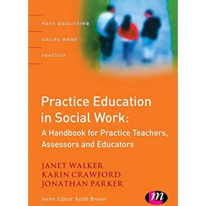 Janet Walker Practice Education in Social Work Janet Walker Practice Education in Social Work