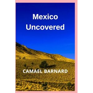 Barnard, Camael Mexico Uncovered: Insider Tips, Secret Spots & Smart Travel Hacks Barnard, Camael Mexico Uncovered: Insider Tips, Secret Spots & Smart Travel Hacks