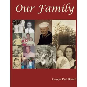 Branch, Carolyn Paul Our Family Branch, Carolyn Paul Our Family