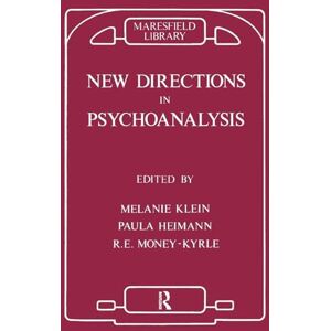 New Directions in Psychoanalysis: The Significance of Infant Conflict in the Pattern of Adult Behaviour (Maresfield Library) New Directions in Psychoanalysis: The Significance of Infant Conflict in the Pattern of Adult Behaviour (Maresfield Library)