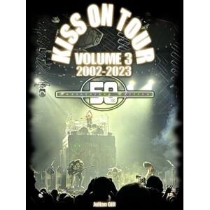 Gill, Julian KISS On Tour, 2002-2023 Gill, Julian KISS On Tour, 2002-2023