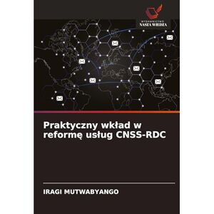 Mutwabyango, Iragi Praktyczny wklad w reformę uslug CNSS-RDC Mutwabyango, Iragi Praktyczny wklad w reformę uslug CNSS-RDC