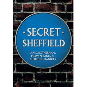 Rotherham, Professor Ian D. Secret Sheffield Rotherham, Professor Ian D. Secret Sheffield