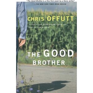 Offutt, Chris The Good Brother: A Novel Offutt, Chris The Good Brother: A Novel