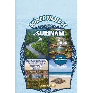 Andrea, Lukas Guía de viajes de Surinam 2026: Descubre la cultura, la naturaleza y la aventura de Surinam. Andrea, Lukas Guía de viajes de Surinam 2026: Descubre la cultura, la naturaleza y la aventura de Surinam.