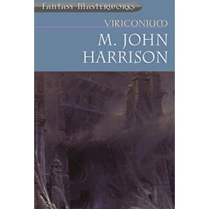 Harrison, M. John Viriconium (FANTASY MASTERWORKS) Harrison, M. John Viriconium (FANTASY MASTERWORKS)