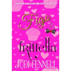 Fennell, Judi Figo e Frittella (BeefCake, Inc. Italiano) Fennell, Judi Figo e Frittella (BeefCake, Inc. Italiano)