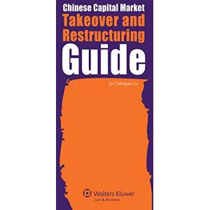 Kluwer Law International Chinese Capital Market Takeover and Restructuring Guide Kluwer Law International Chinese Capital Market Takeover and Restructuring Guide